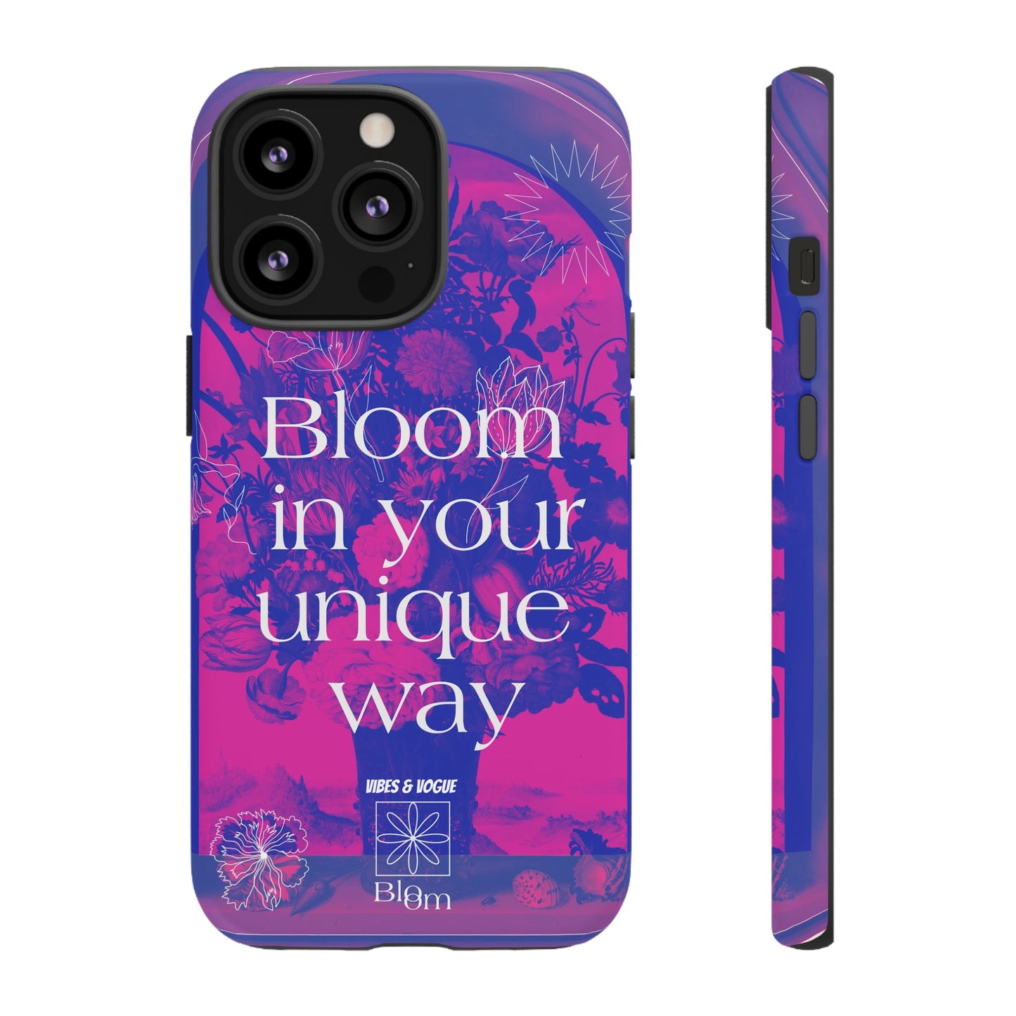 Bloom in Your Unique Way Phone Case - Tough and Stylish Design