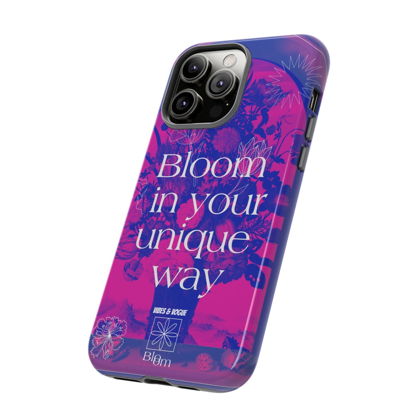 Bloom in Your Unique Way Phone Case - Tough and Stylish Design