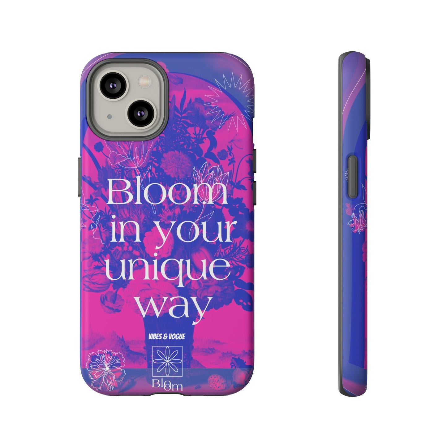 Bloom in Your Unique Way Phone Case - Tough and Stylish Design