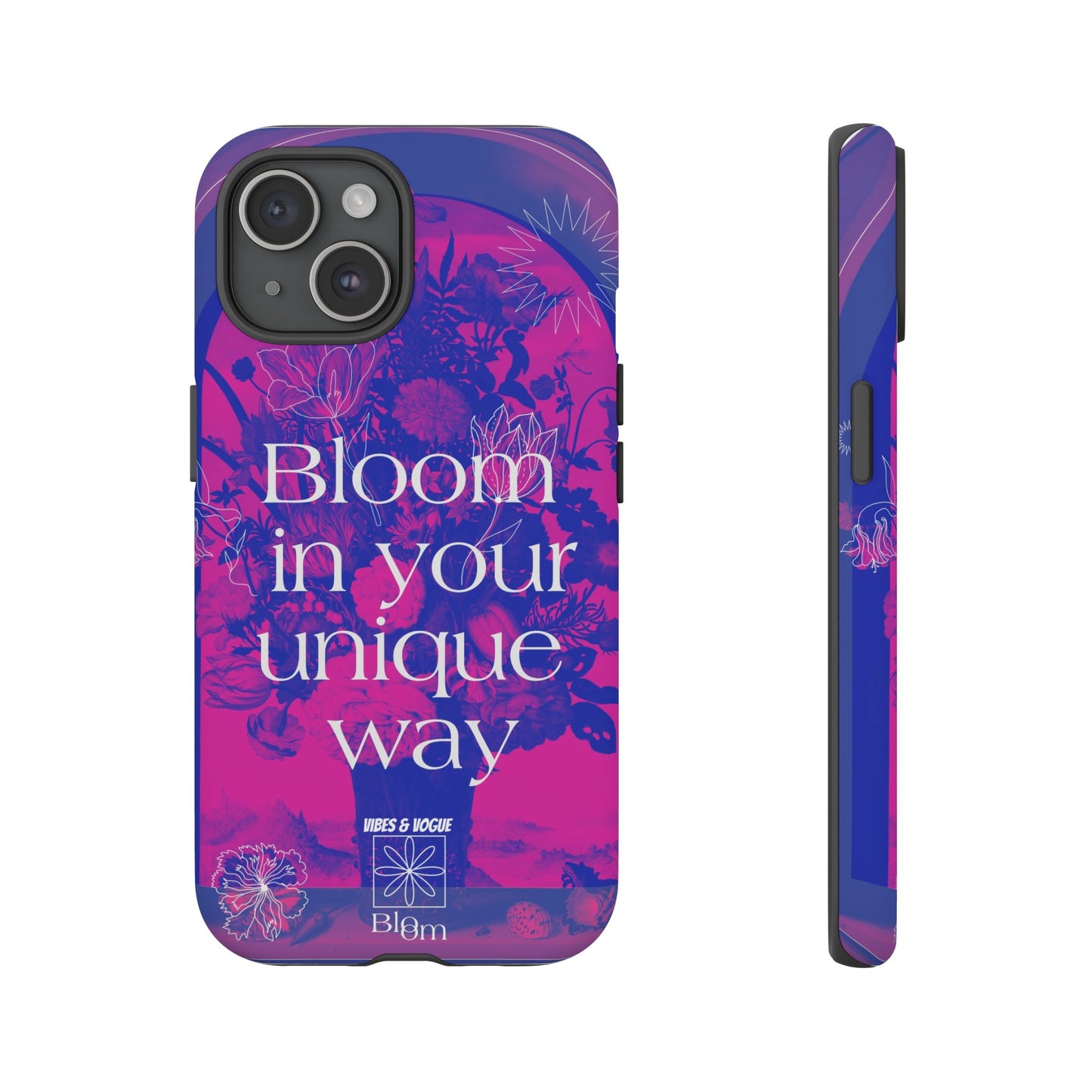 Bloom in Your Unique Way Phone Case - Tough and Stylish Design