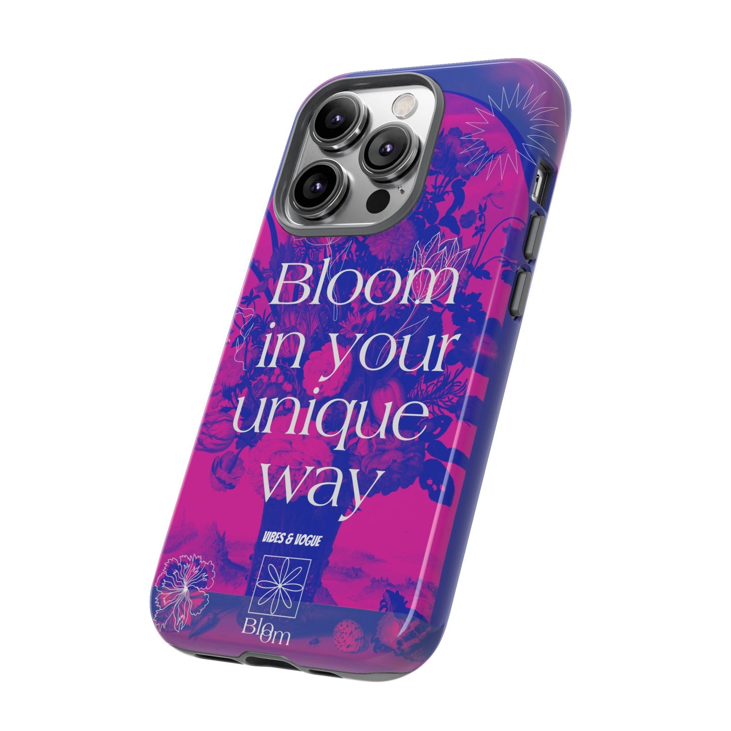 Bloom in Your Unique Way Phone Case - Tough and Stylish Design