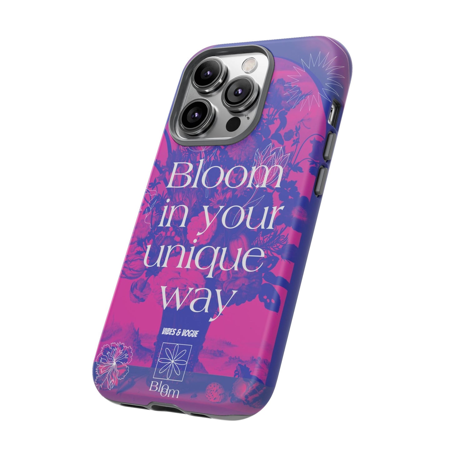 Bloom in Your Unique Way Phone Case - Tough and Stylish Design