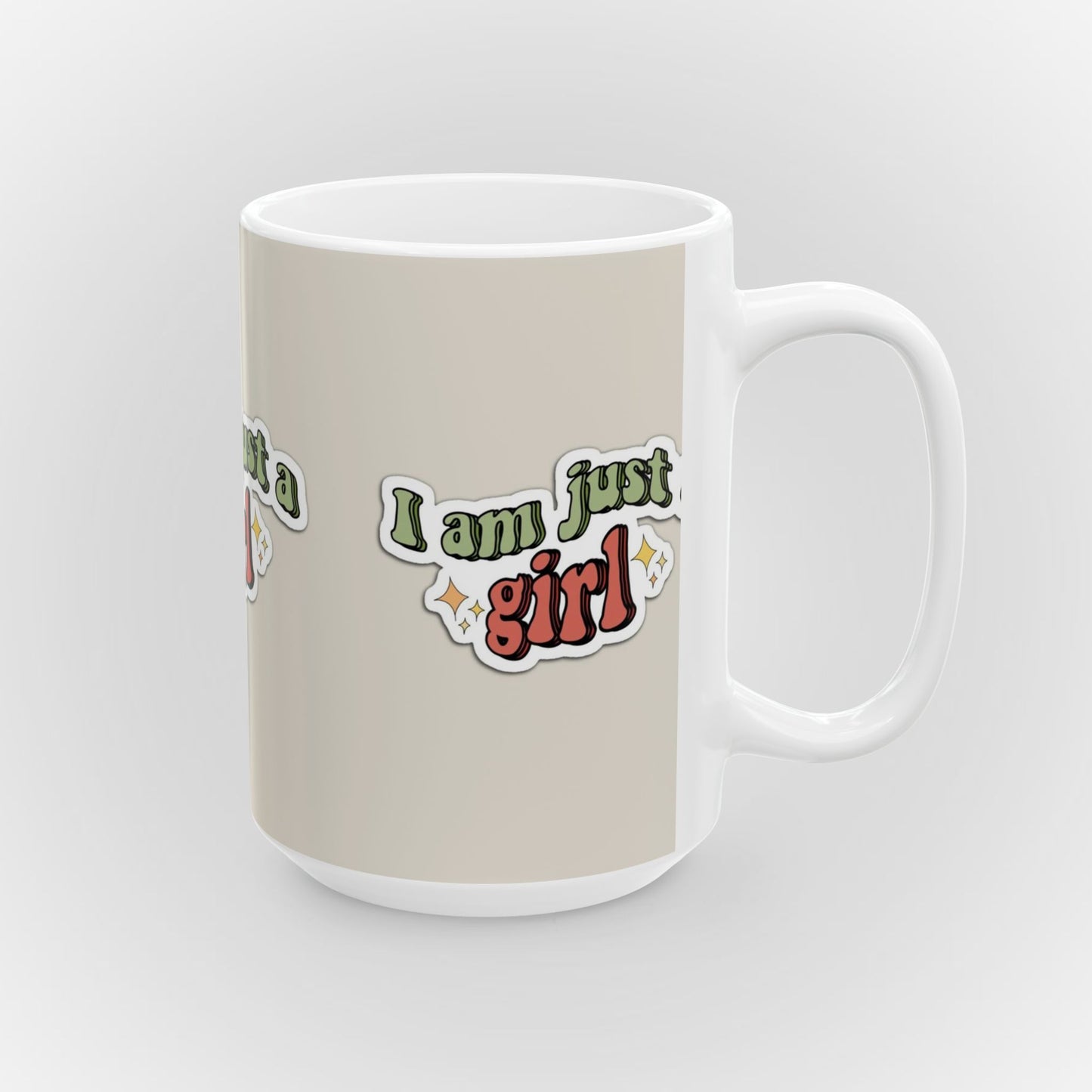 Cute 'I Am Just a Girl' Ceramic Mug - 11oz & 15oz
