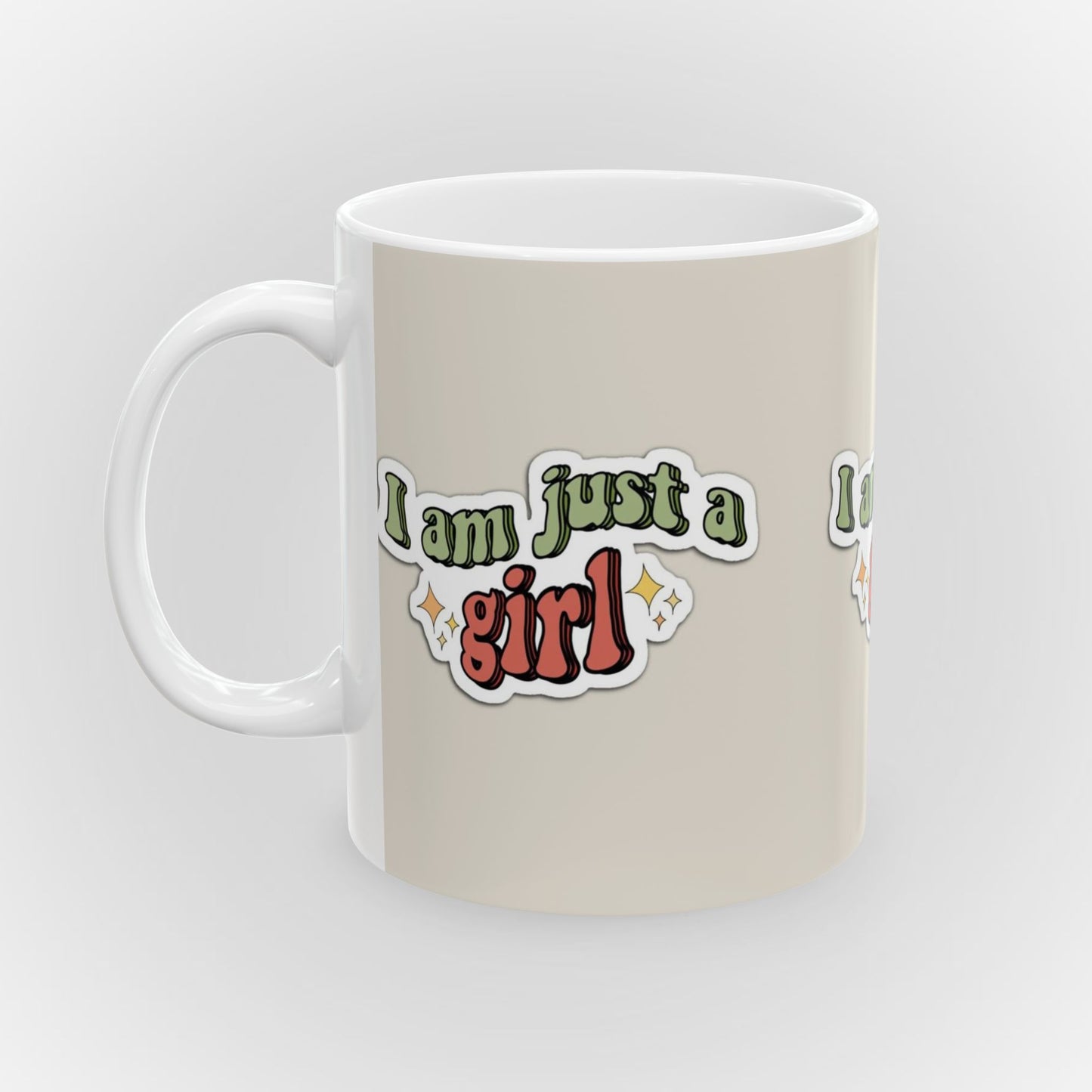 Cute 'I Am Just a Girl' Ceramic Mug - 11oz & 15oz