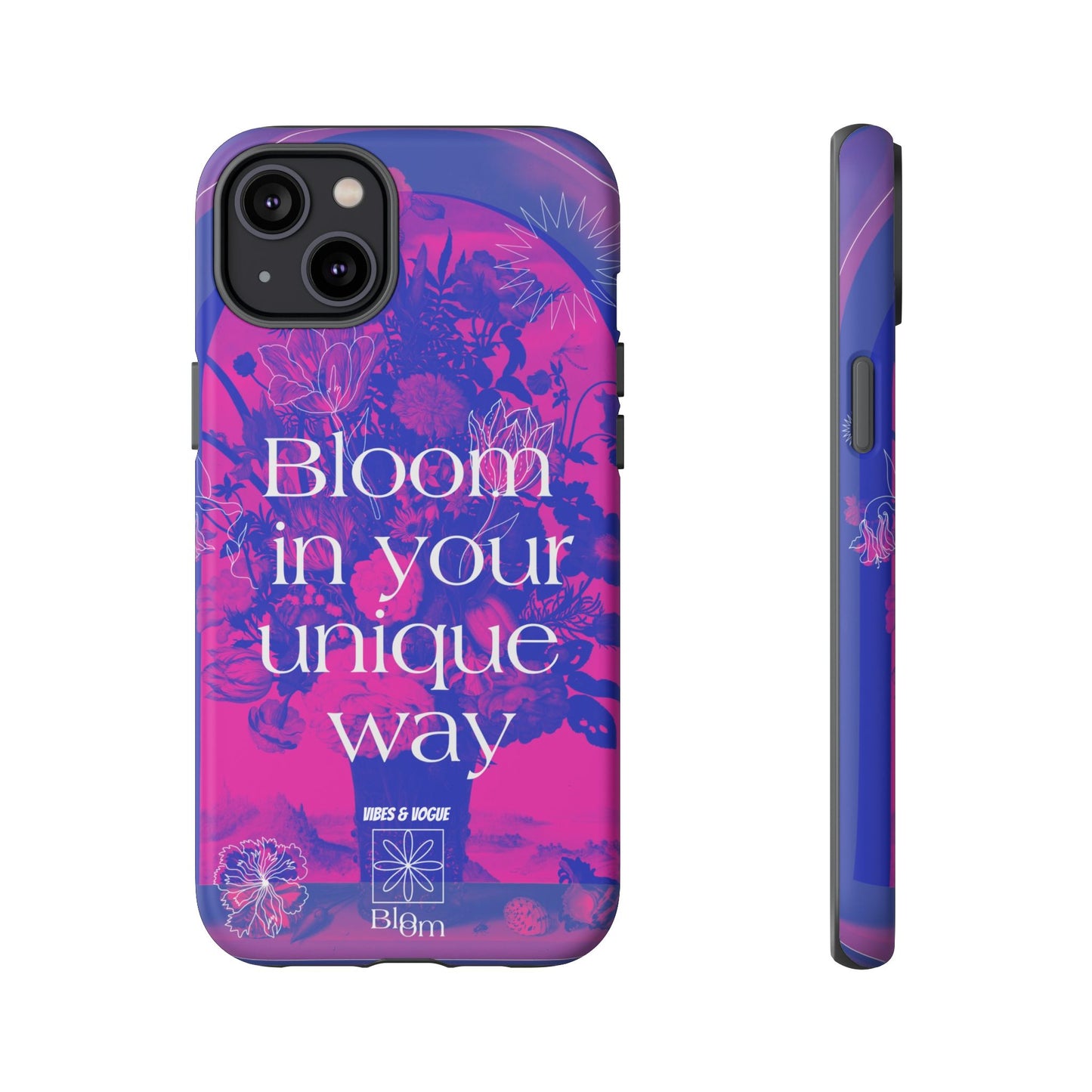 Bloom in Your Unique Way Phone Case - Tough and Stylish Design