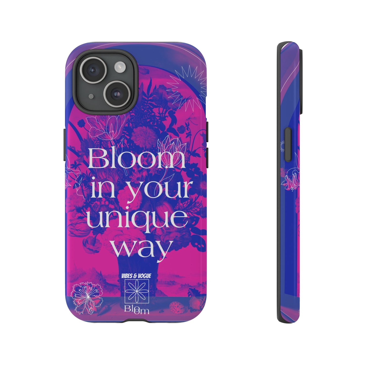 Bloom in Your Unique Way Phone Case - Tough and Stylish Design
