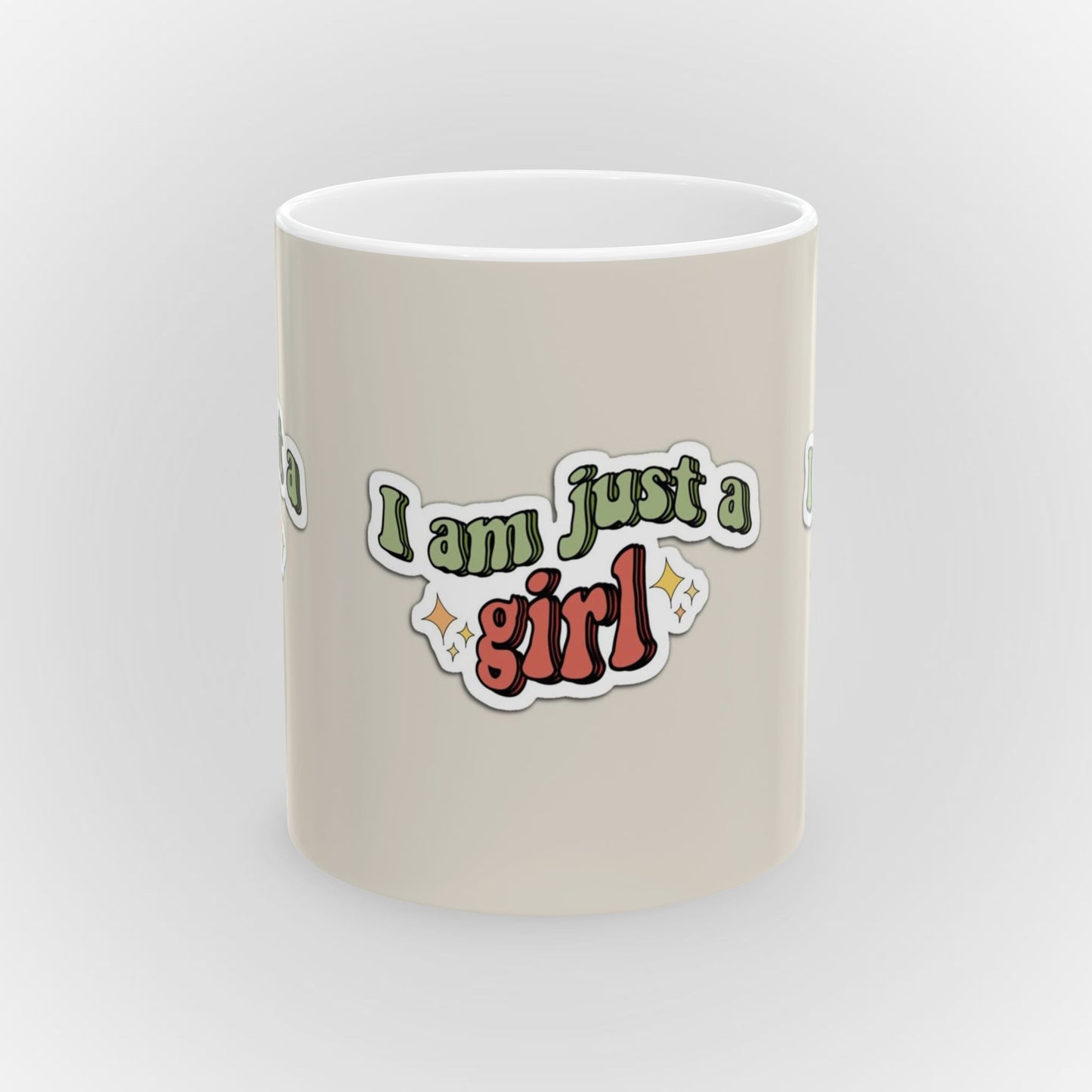 Cute 'I Am Just a Girl' Ceramic Mug - 11oz & 15oz