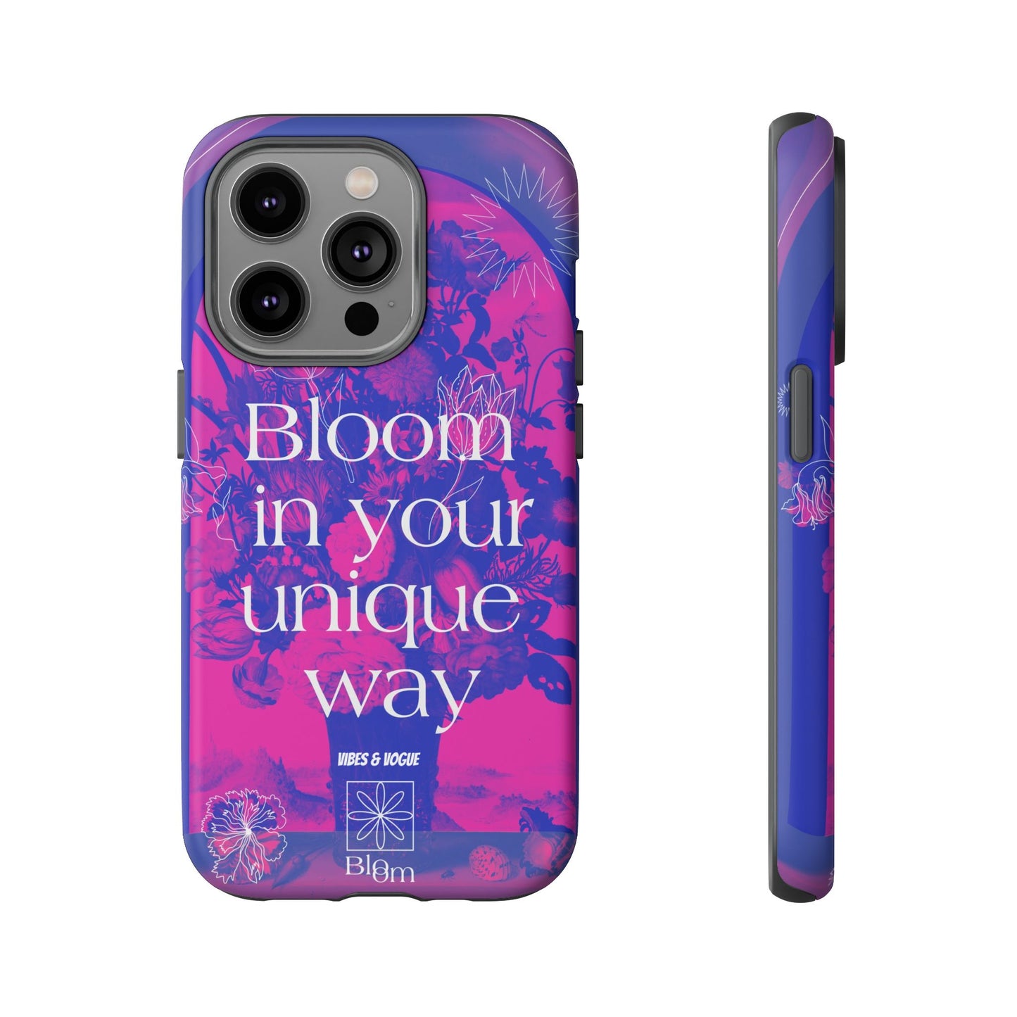 Bloom in Your Unique Way Phone Case - Tough and Stylish Design