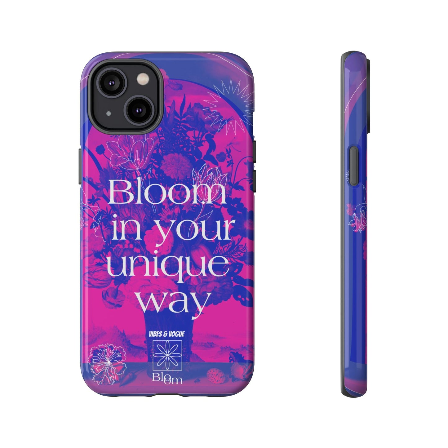 Bloom in Your Unique Way Phone Case - Tough and Stylish Design
