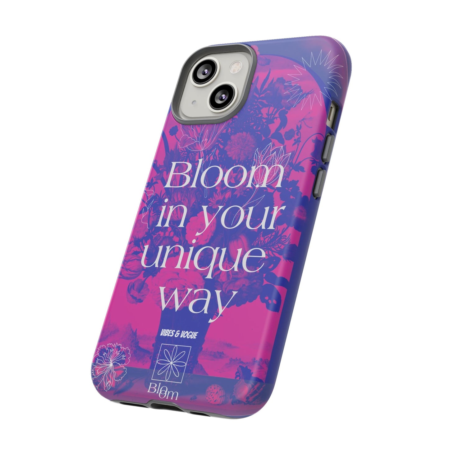 Bloom in Your Unique Way Phone Case - Tough and Stylish Design