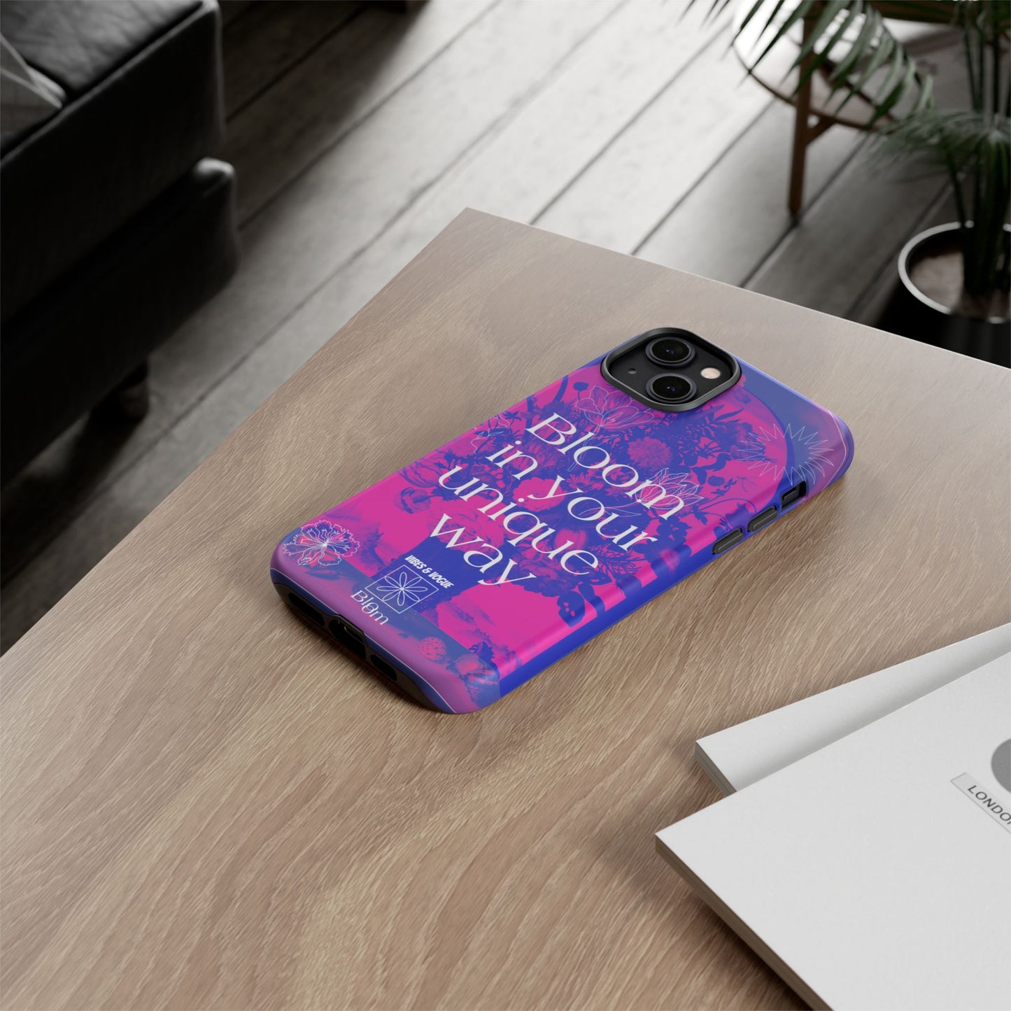Bloom in Your Unique Way Phone Case - Tough and Stylish Design