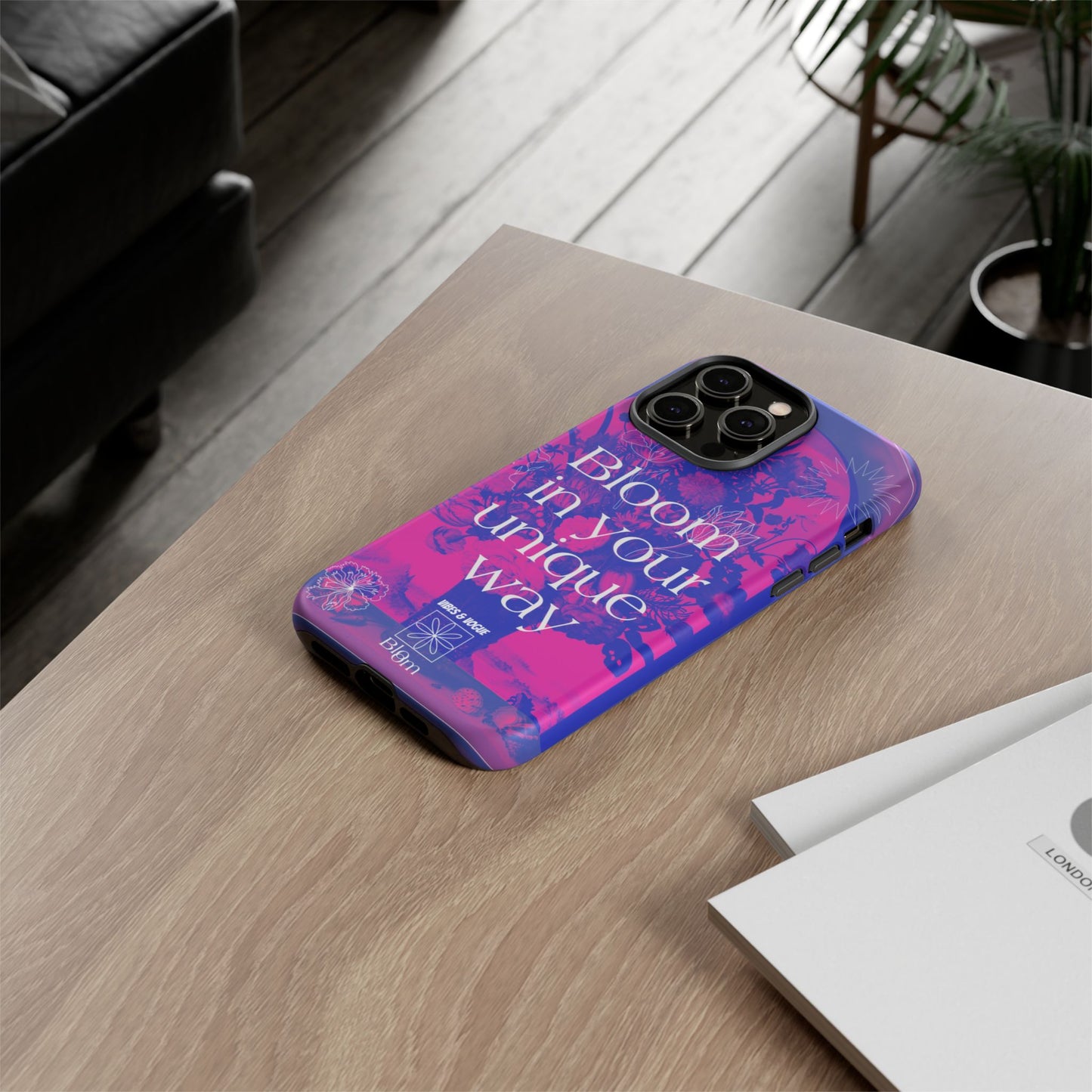 Bloom in Your Unique Way Phone Case - Tough and Stylish Design