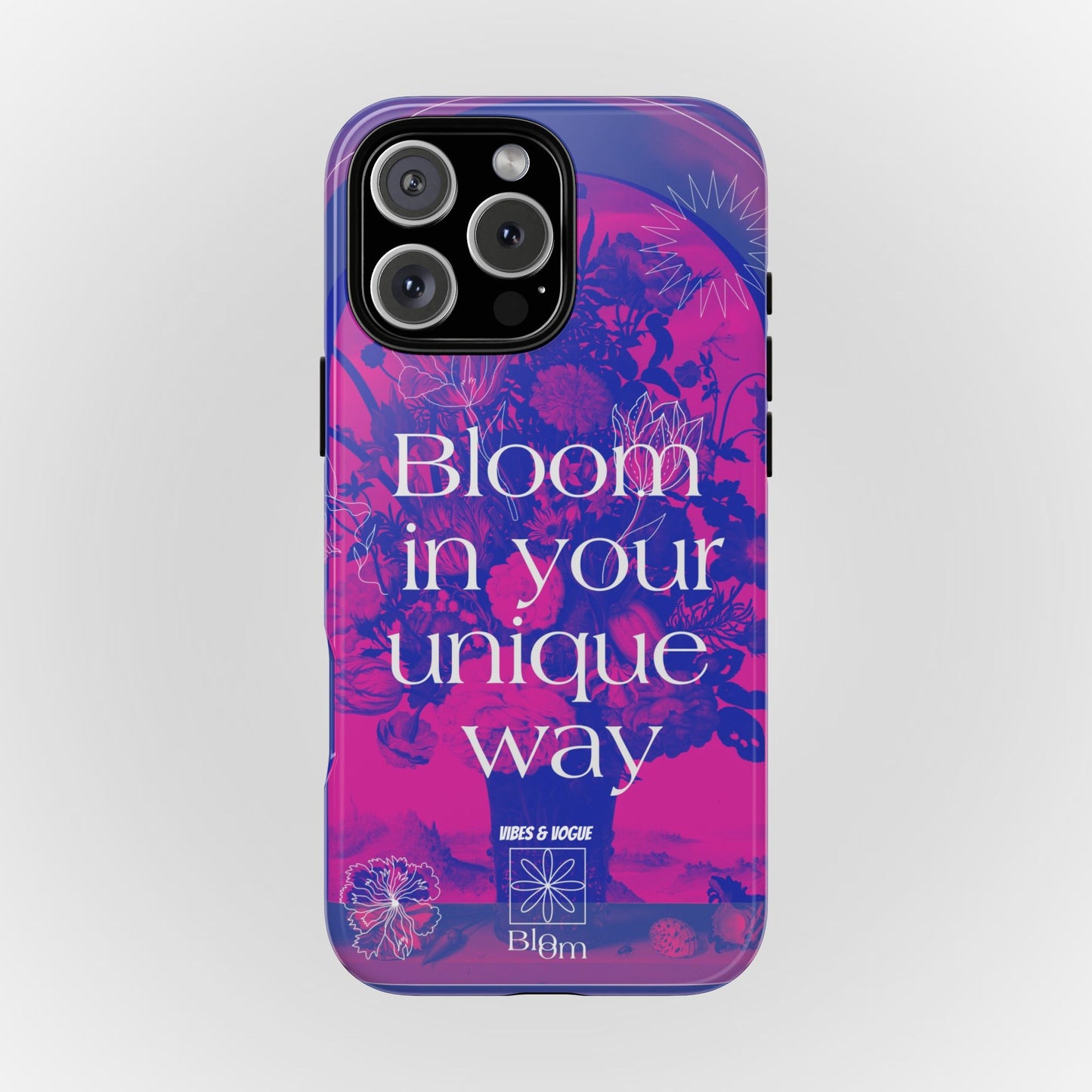 Bloom in Your Unique Way Phone Case - Tough and Stylish Design