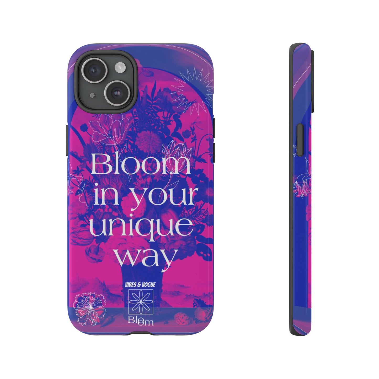 Bloom in Your Unique Way Phone Case - Tough and Stylish Design