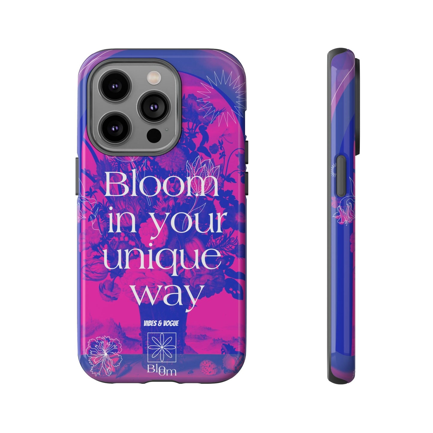 Bloom in Your Unique Way Phone Case - Tough and Stylish Design
