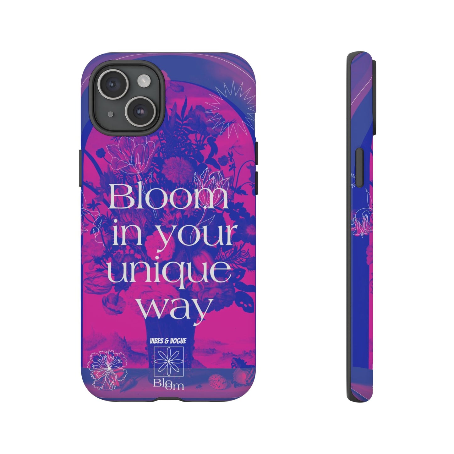 Bloom in Your Unique Way Phone Case - Tough and Stylish Design