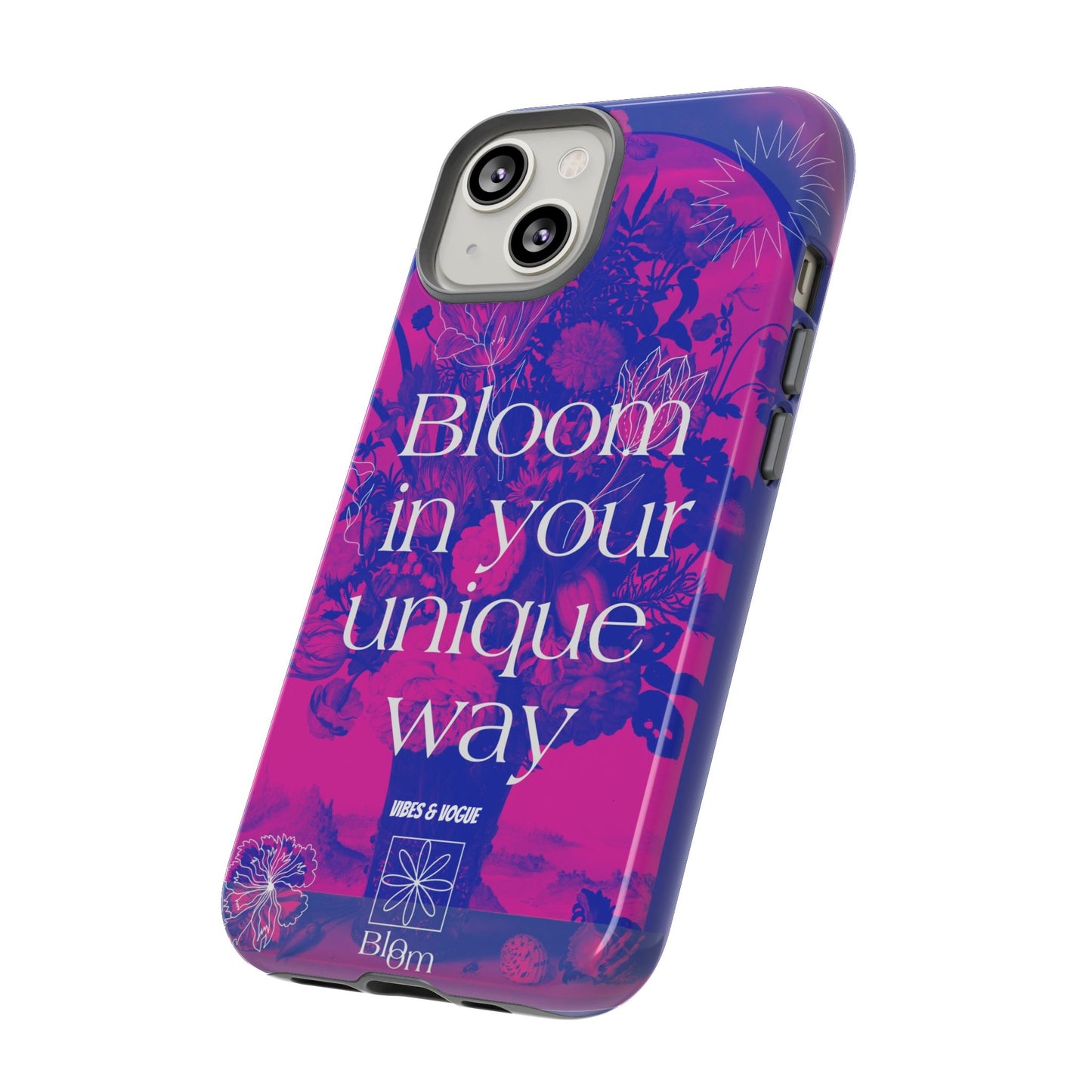Bloom in Your Unique Way Phone Case - Tough and Stylish Design