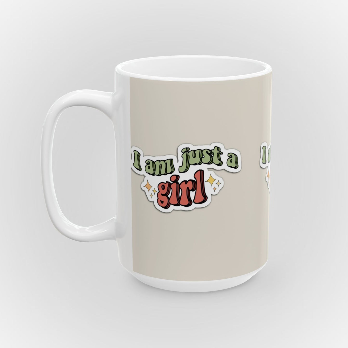 Cute 'I Am Just a Girl' Ceramic Mug - 11oz & 15oz