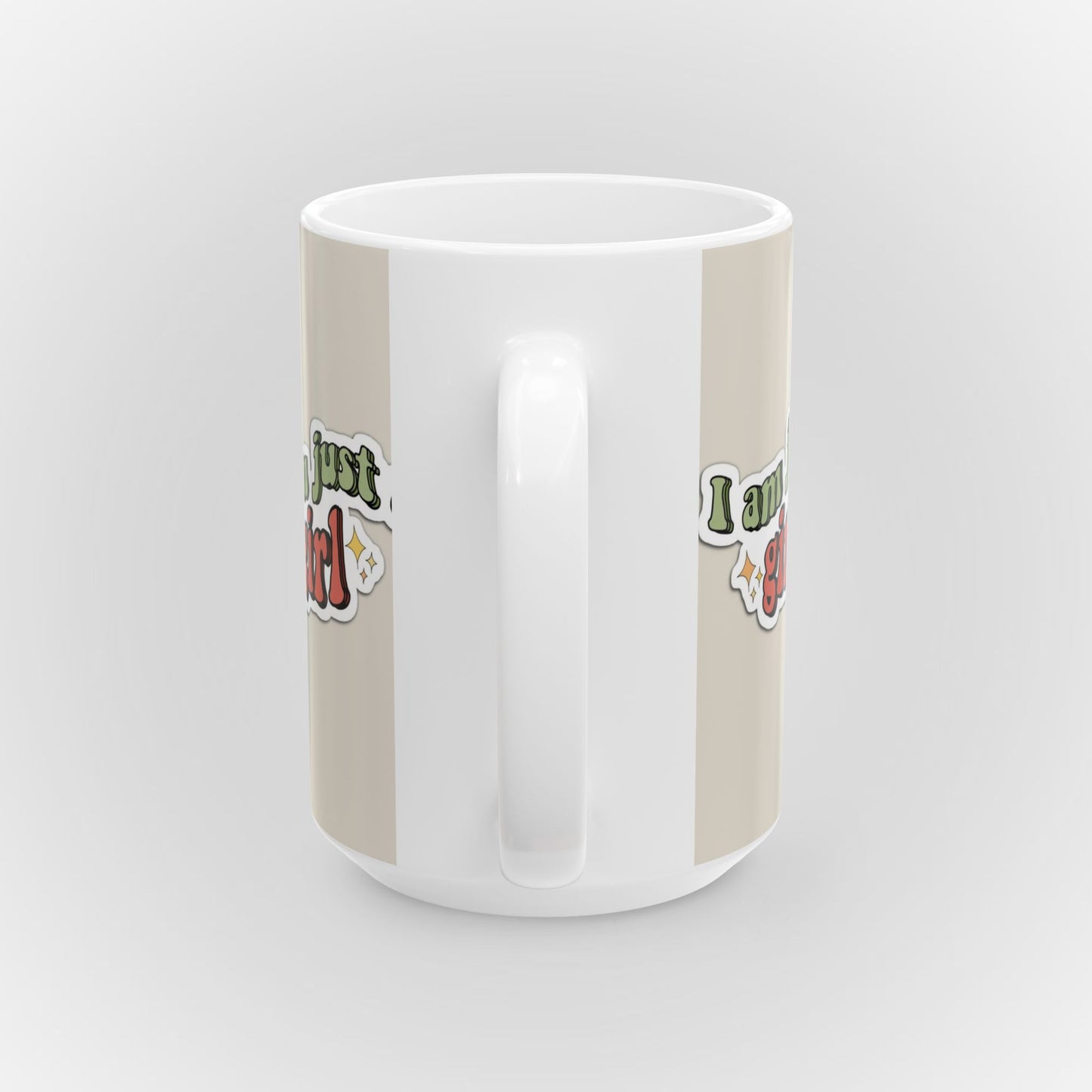 Cute 'I Am Just a Girl' Ceramic Mug - 11oz & 15oz