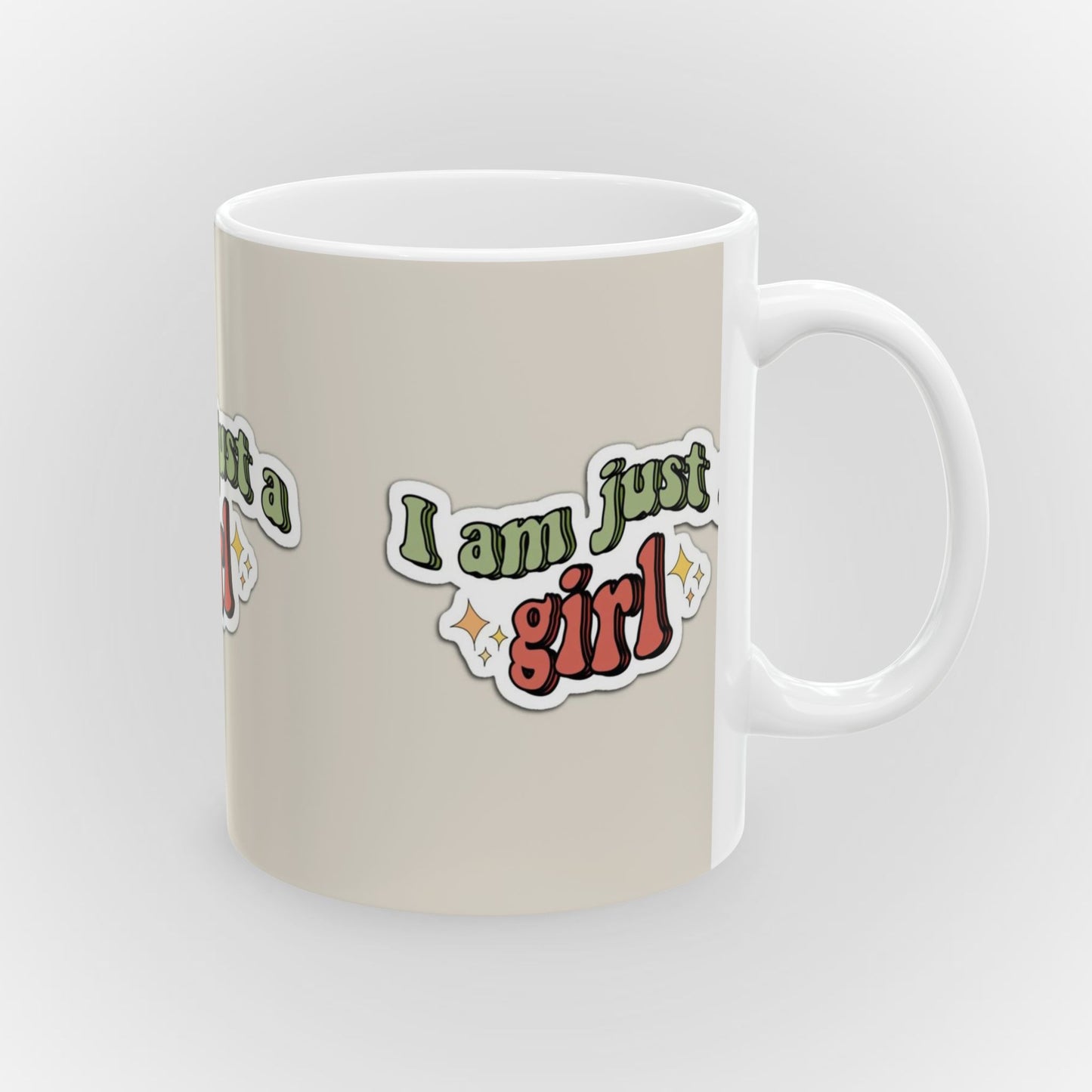 Cute 'I Am Just a Girl' Ceramic Mug - 11oz & 15oz