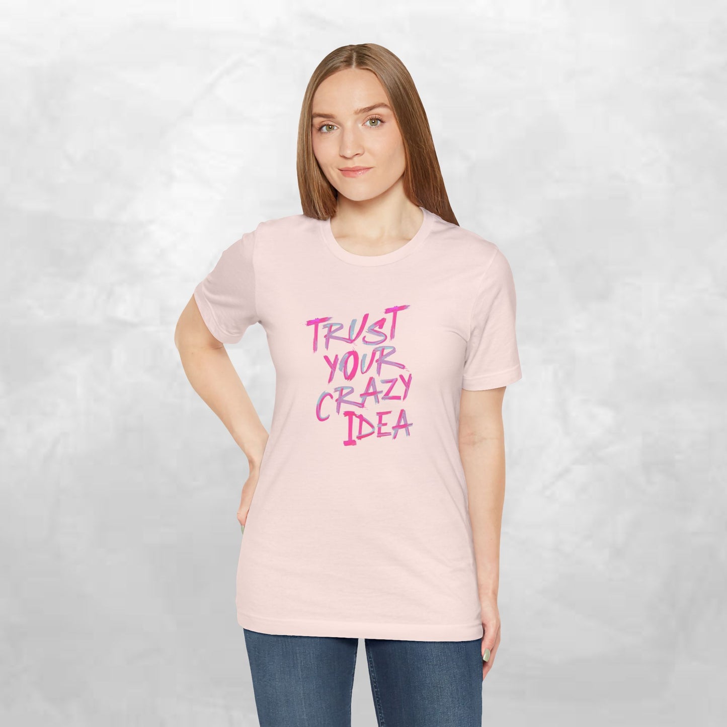 Trust Your Crazy Idea T-Shirt — Motivational Graphic Tee
