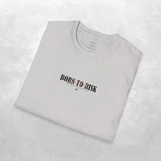 Born to Risk T-Shirt — Minimalist Motivational Graphic Tee