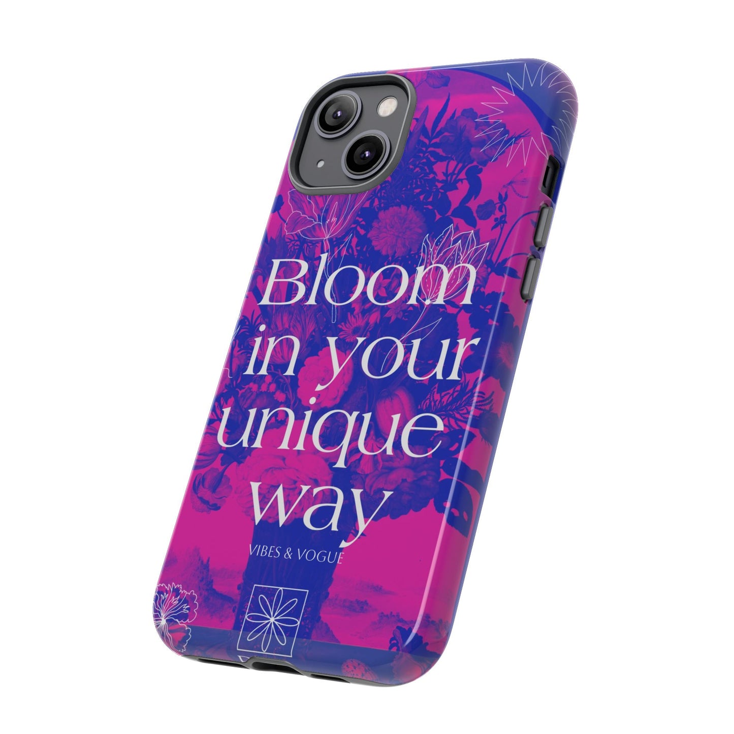 Bloom in Your Unique Way Phone Case - Tough and Stylish Design