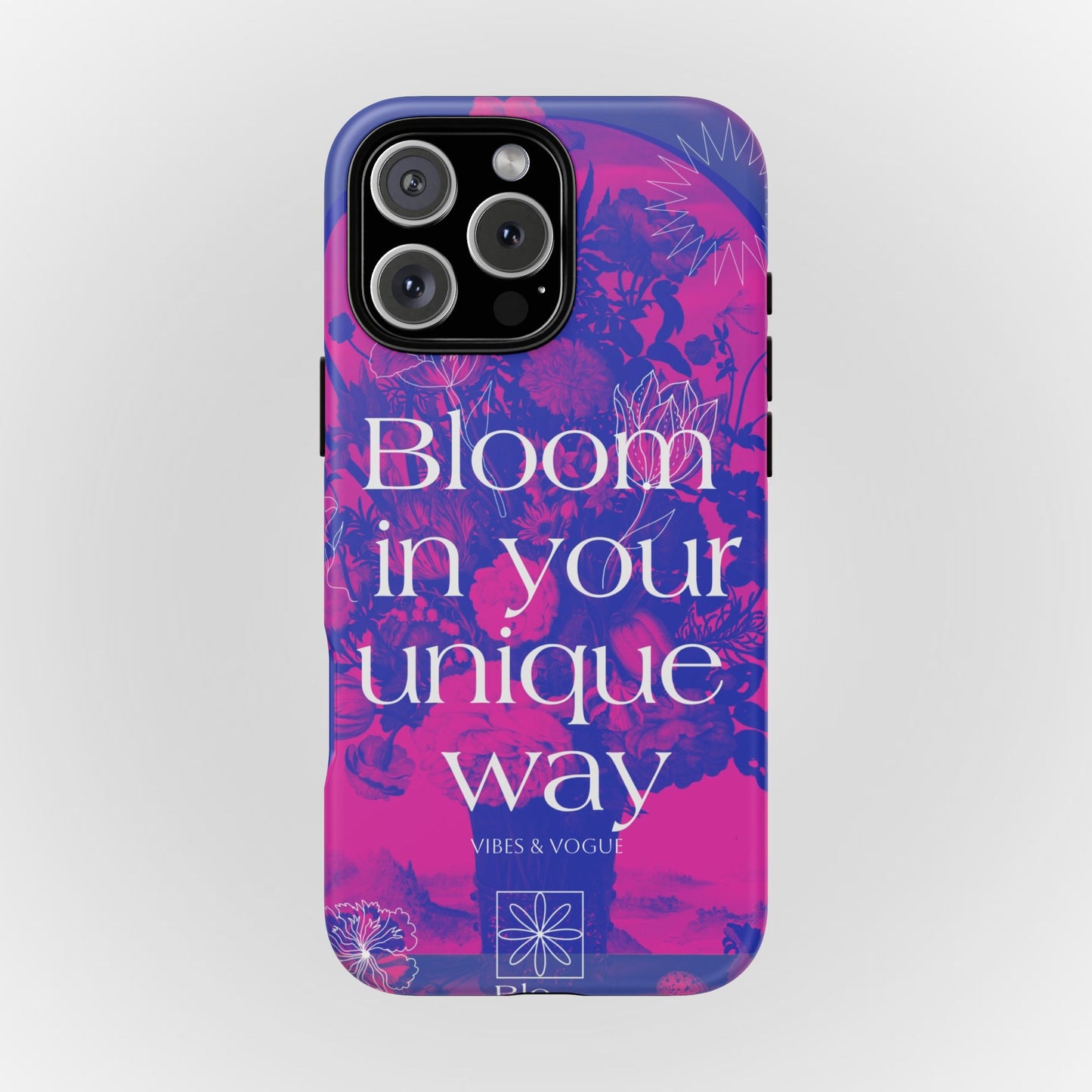 Bloom in Your Unique Way Phone Case - Tough and Stylish Design
