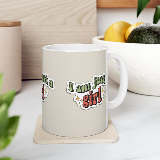 Cute 'I Am Just a Girl' Ceramic Mug - 11oz & 15oz