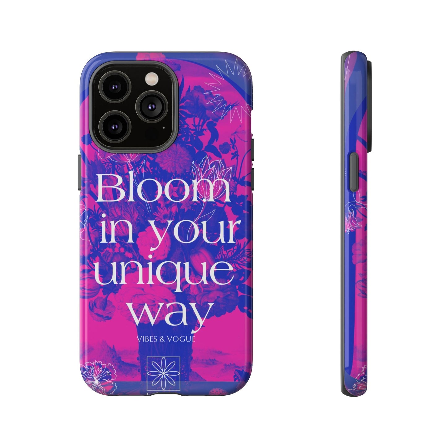 Bloom in Your Unique Way Phone Case - Tough and Stylish Design