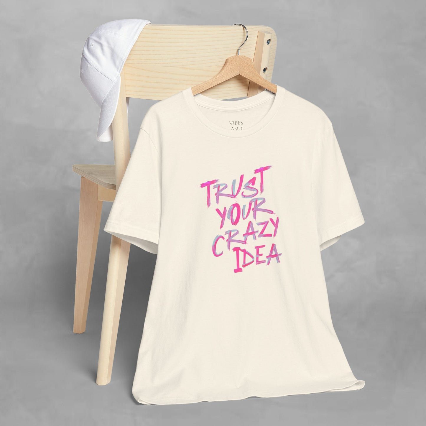Trust Your Crazy Idea T-Shirt — Motivational Graphic Tee