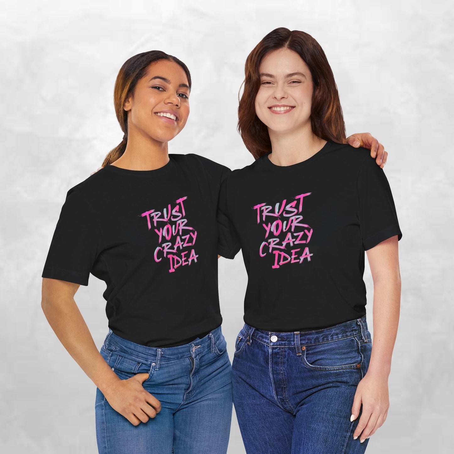 Trust Your Crazy Idea T-Shirt — Motivational Graphic Tee