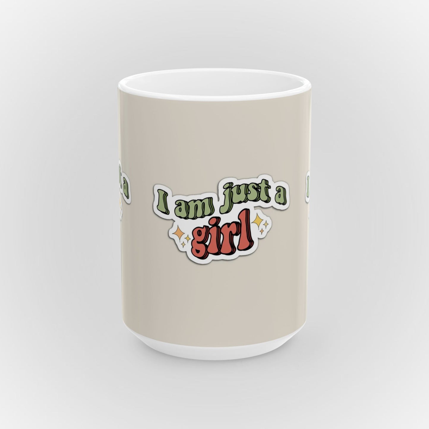 Cute 'I Am Just a Girl' Ceramic Mug - 11oz & 15oz