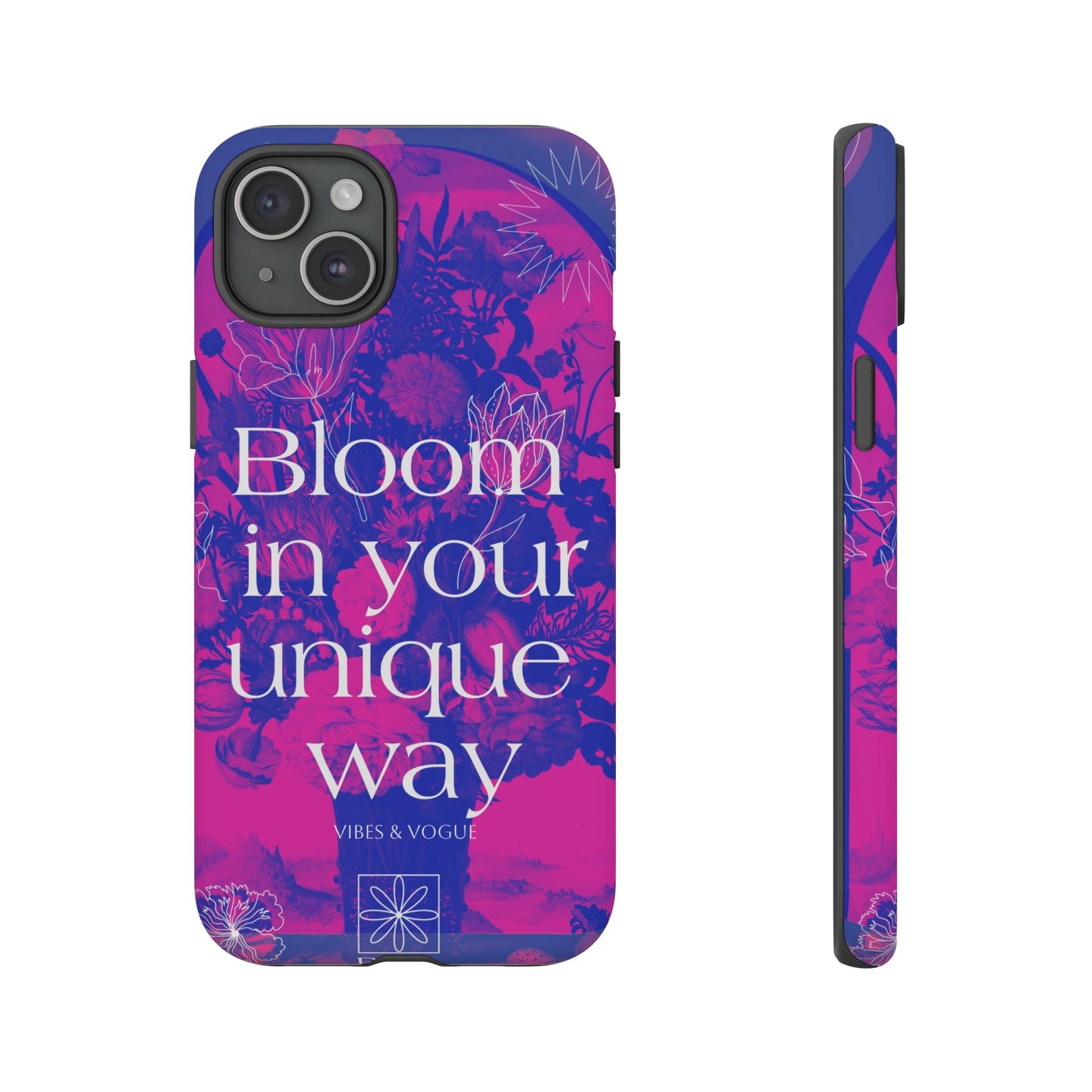 Bloom in Your Unique Way Phone Case - Tough and Stylish Design