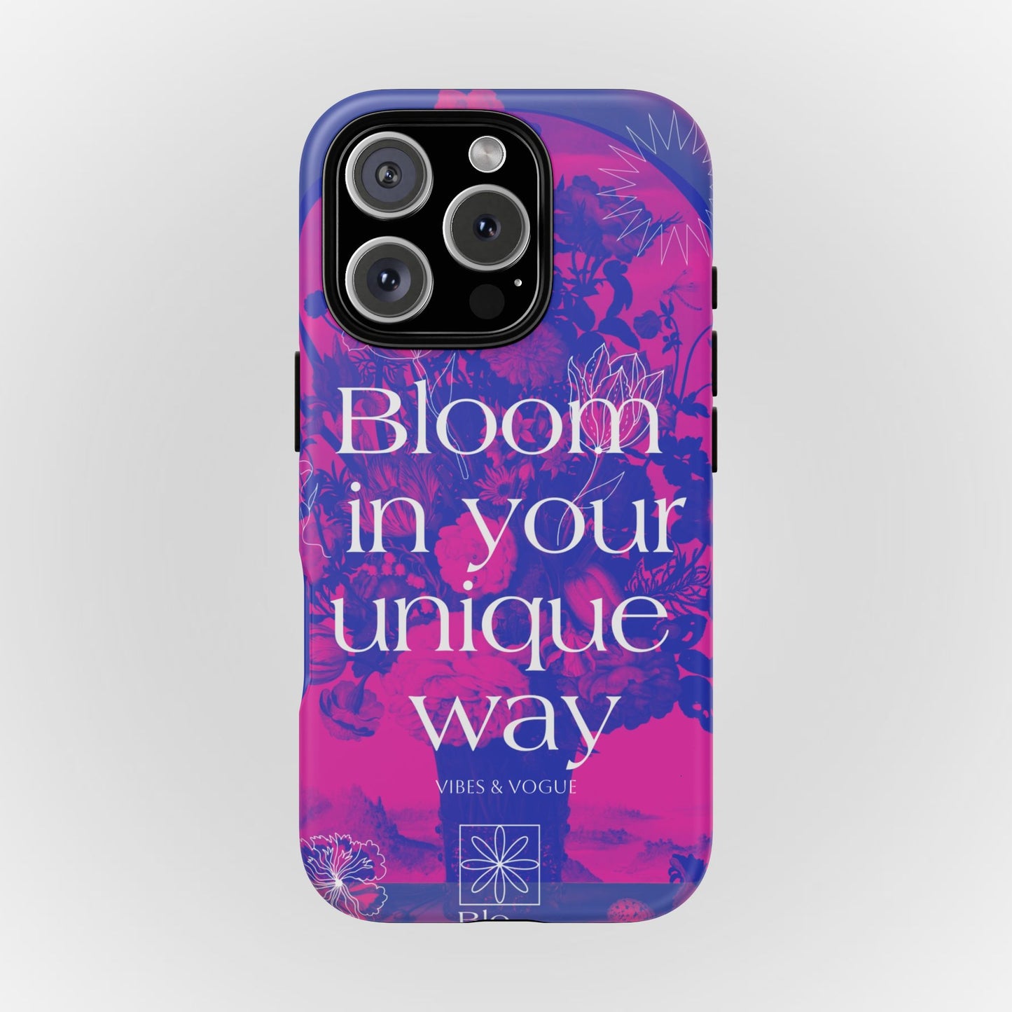 Bloom in Your Unique Way Phone Case - Tough and Stylish Design