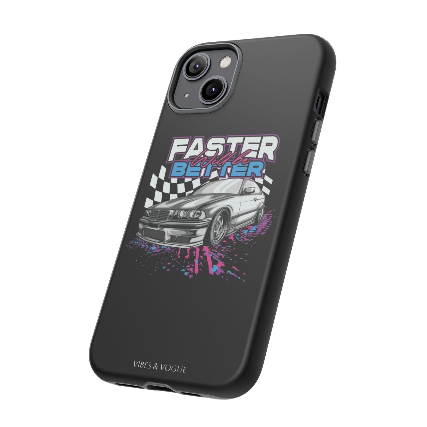 Racing Phone Case - 'Faster Is Better' Design for Car Enthusiasts