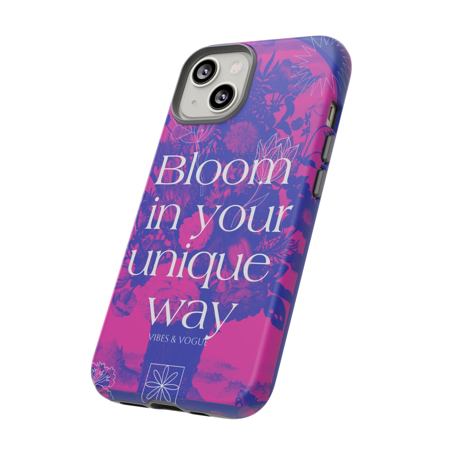 Bloom in Your Unique Way Phone Case - Tough and Stylish Design