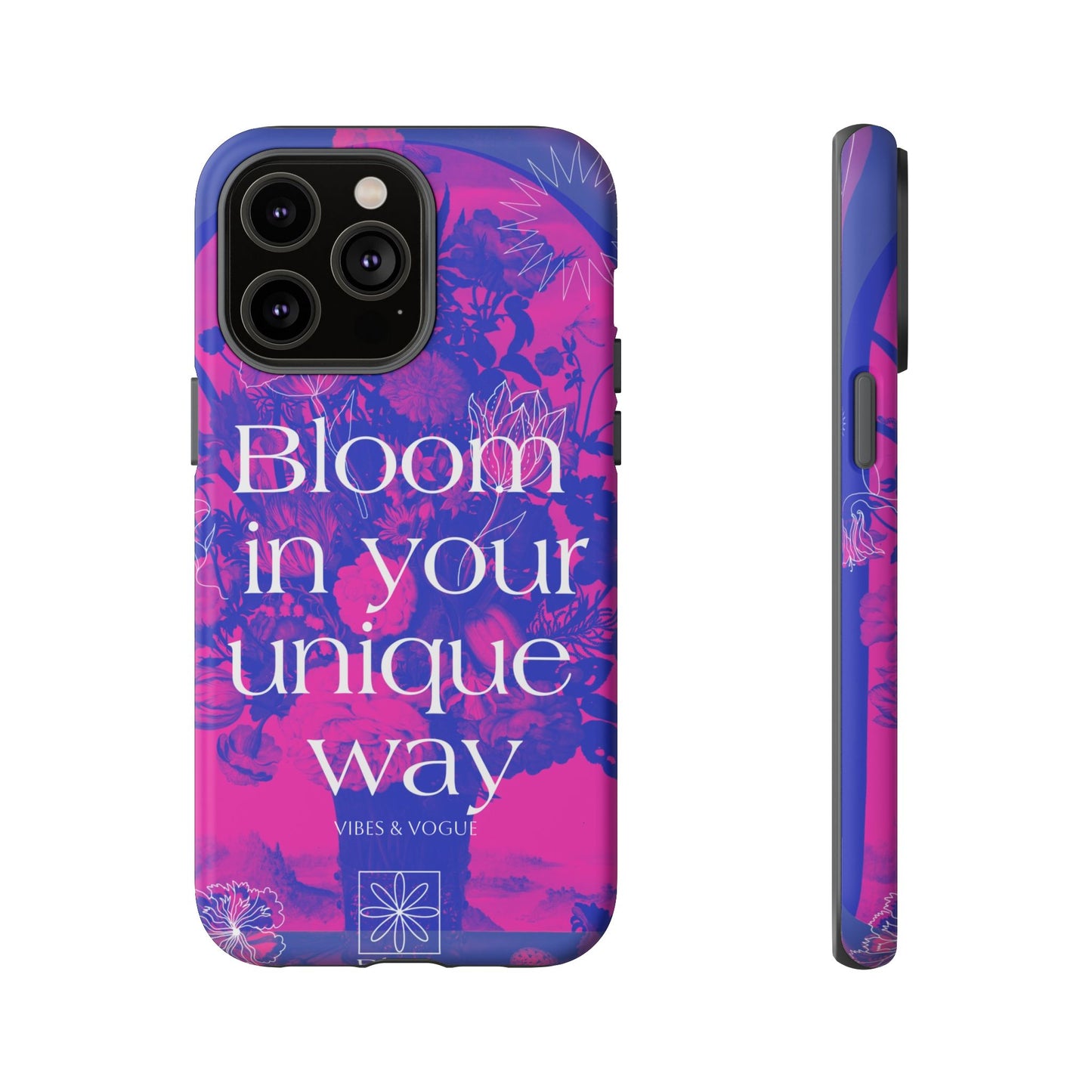 Bloom in Your Unique Way Phone Case - Tough and Stylish Design