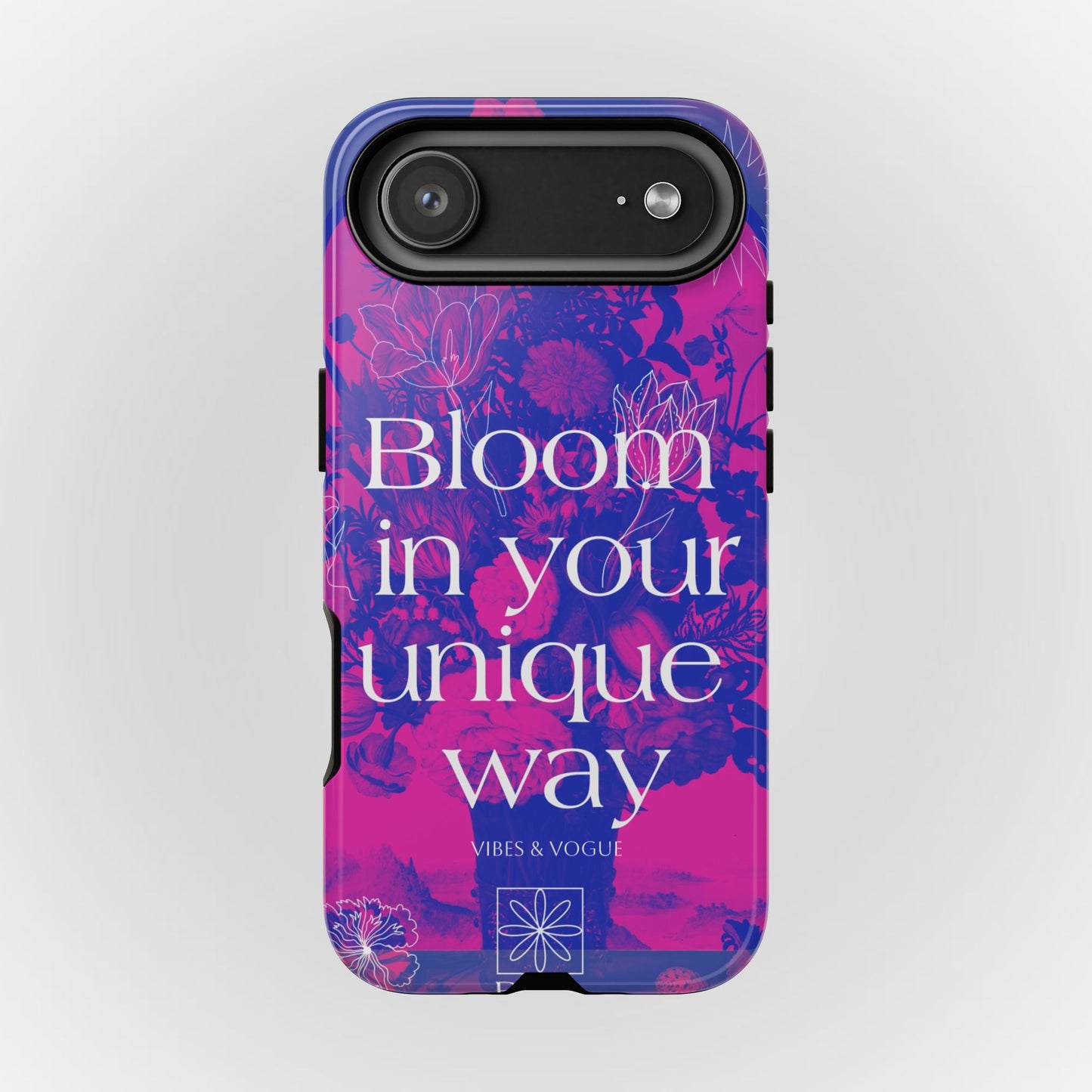 Bloom in Your Unique Way Phone Case - Tough and Stylish Design