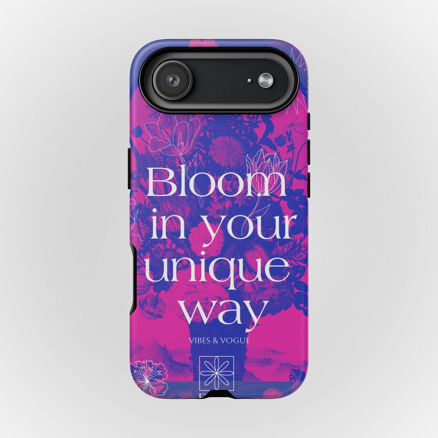Bloom in Your Unique Way Phone Case - Tough and Stylish Design