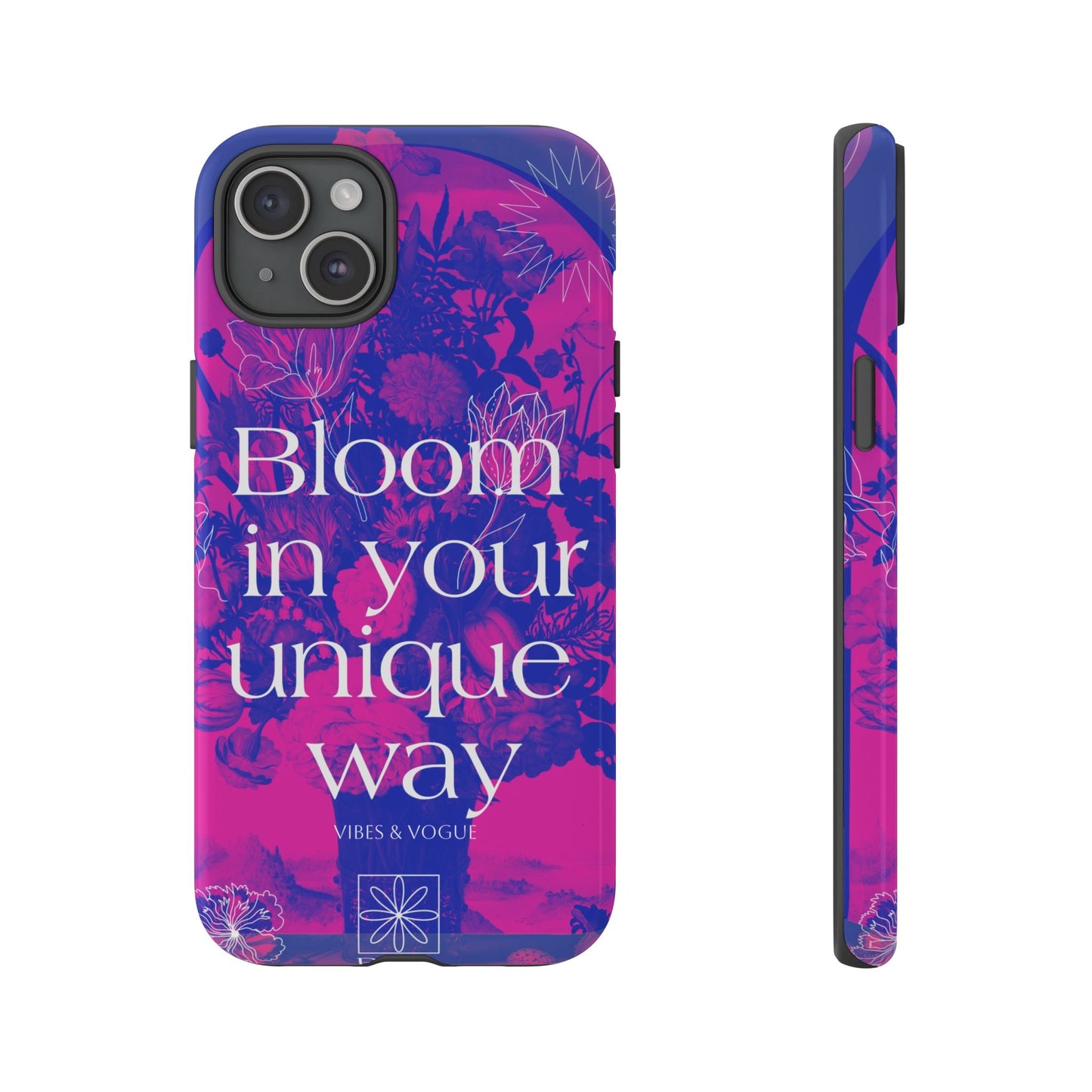 Bloom in Your Unique Way Phone Case - Tough and Stylish Design
