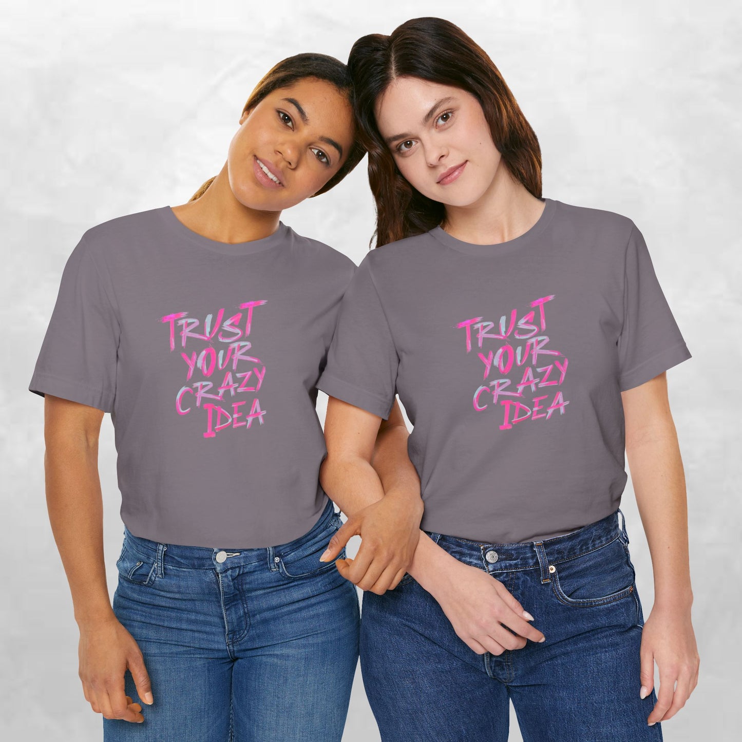 Trust Your Crazy Idea T-Shirt — Motivational Graphic Tee