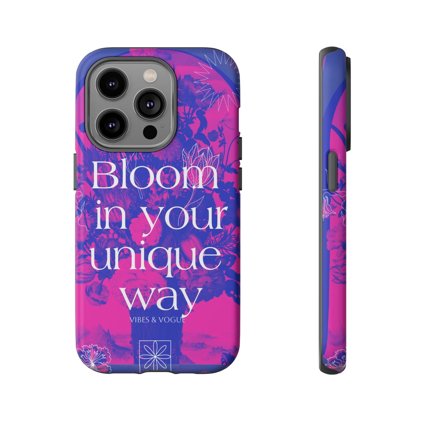 Bloom in Your Unique Way Phone Case - Tough and Stylish Design