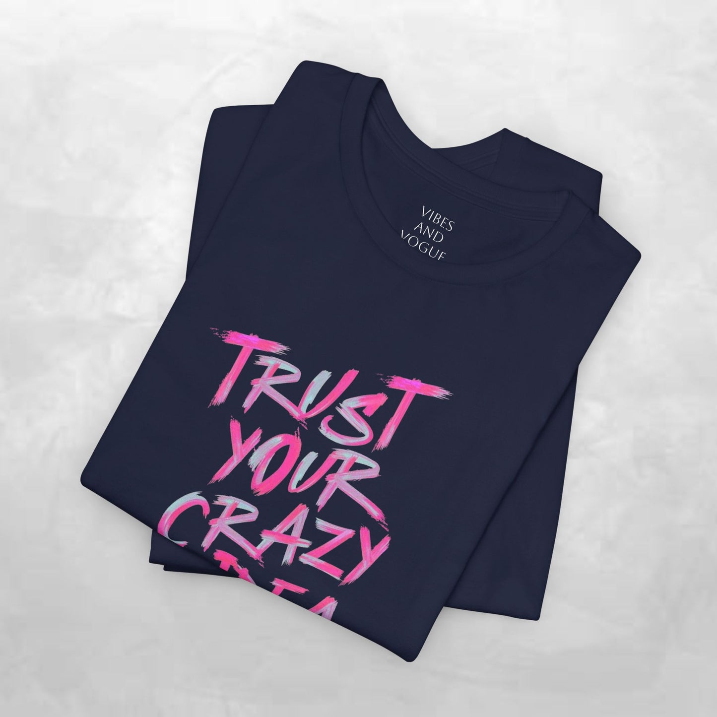 Trust Your Crazy Idea T-Shirt — Motivational Graphic Tee