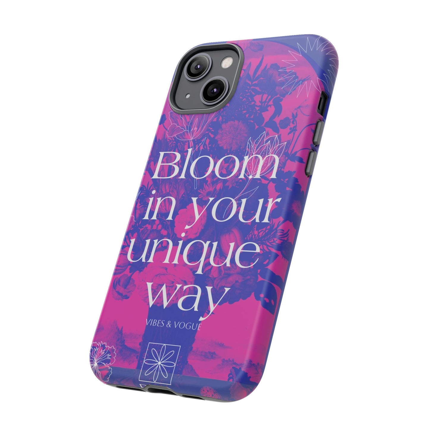 Bloom in Your Unique Way Phone Case - Tough and Stylish Design