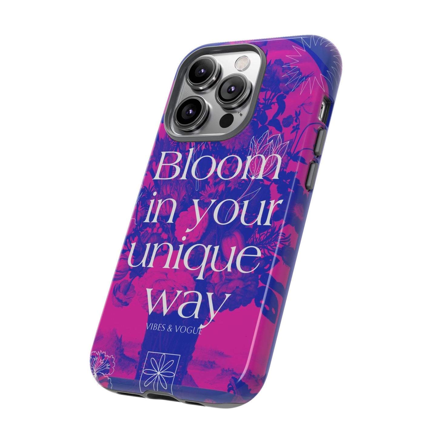 Bloom in Your Unique Way Phone Case - Tough and Stylish Design