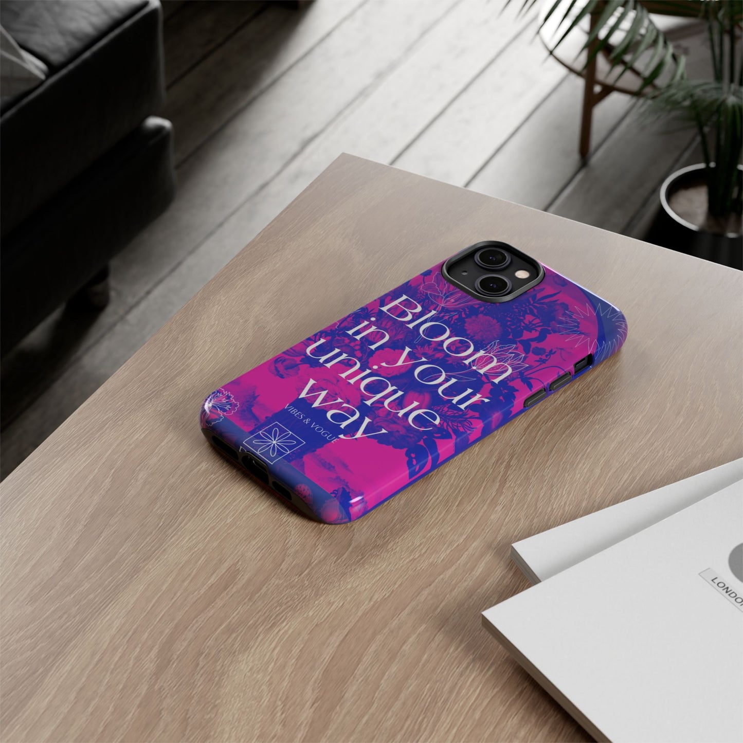Bloom in Your Unique Way Phone Case - Tough and Stylish Design