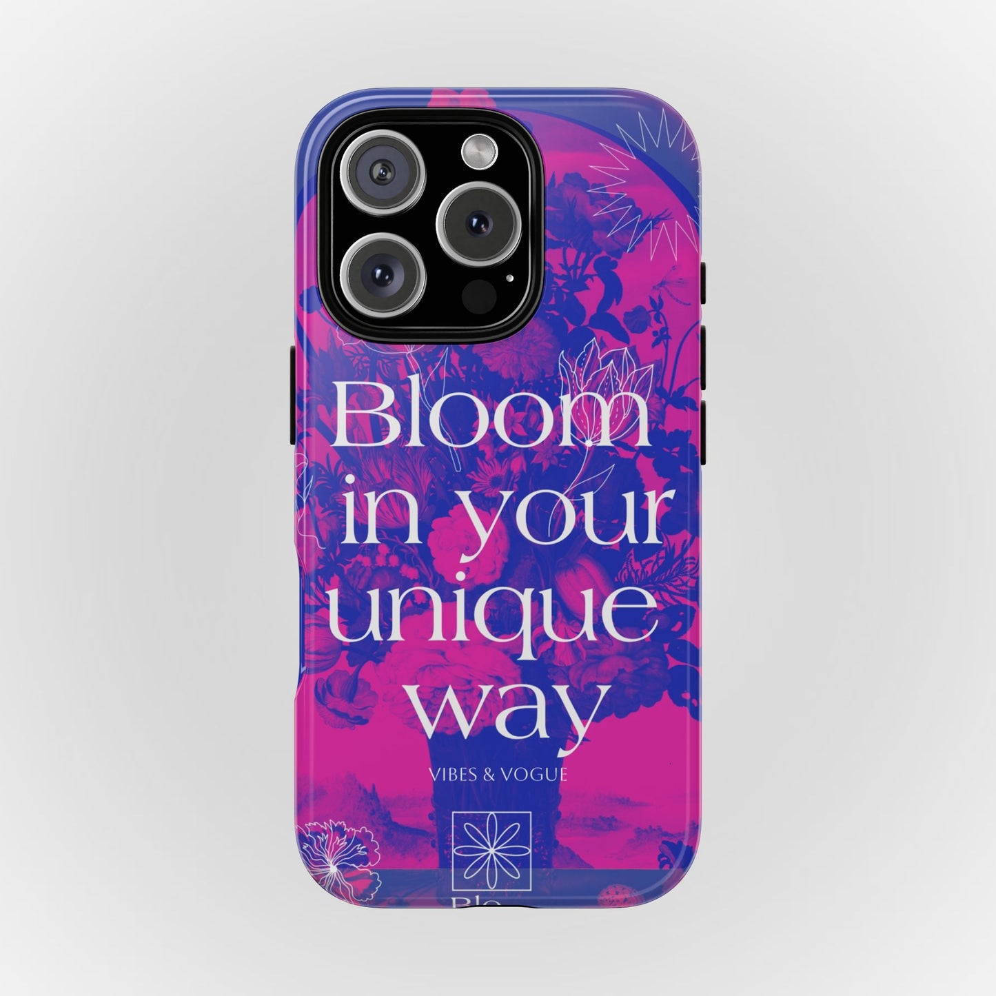 Bloom in Your Unique Way Phone Case - Tough and Stylish Design