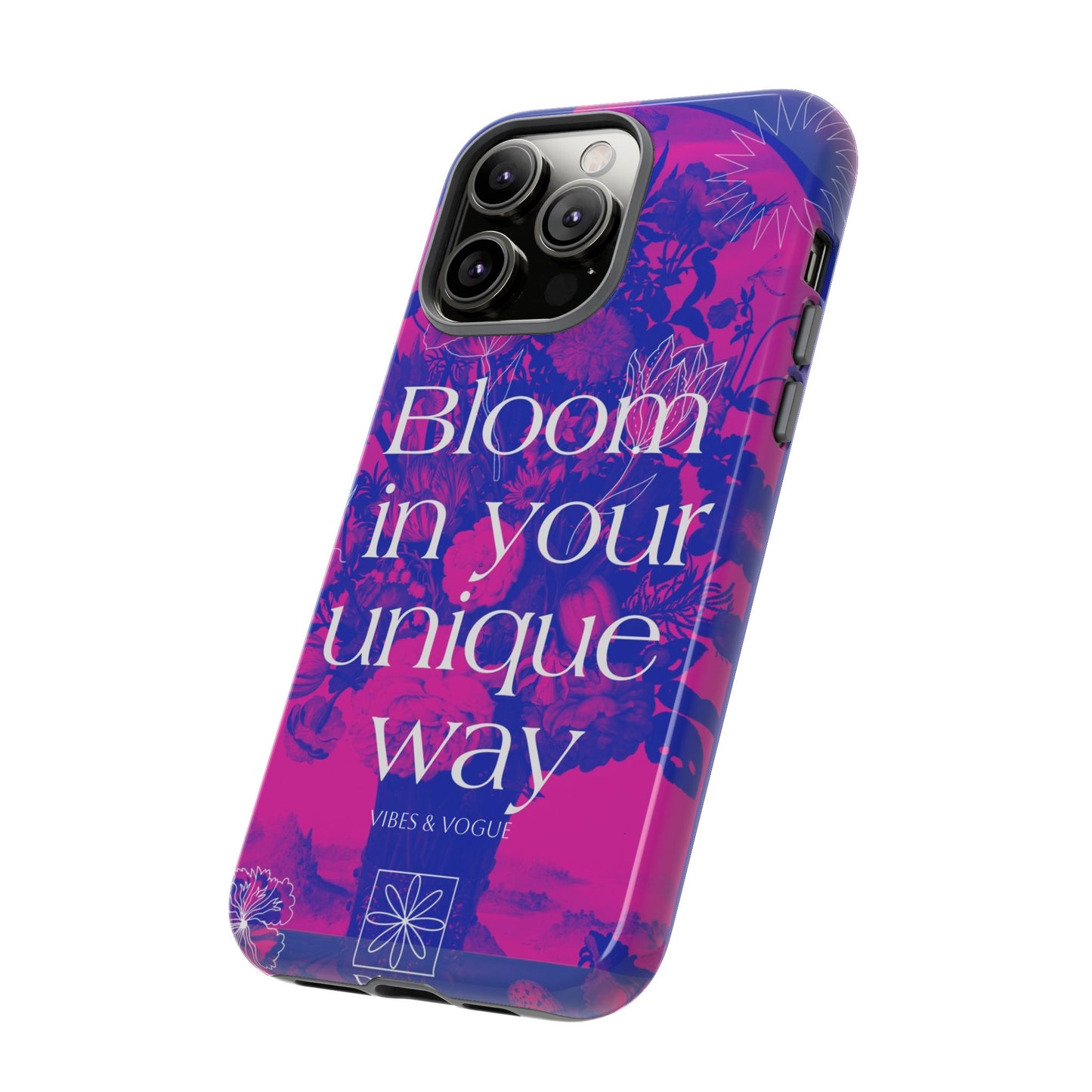 Bloom in Your Unique Way Phone Case - Tough and Stylish Design