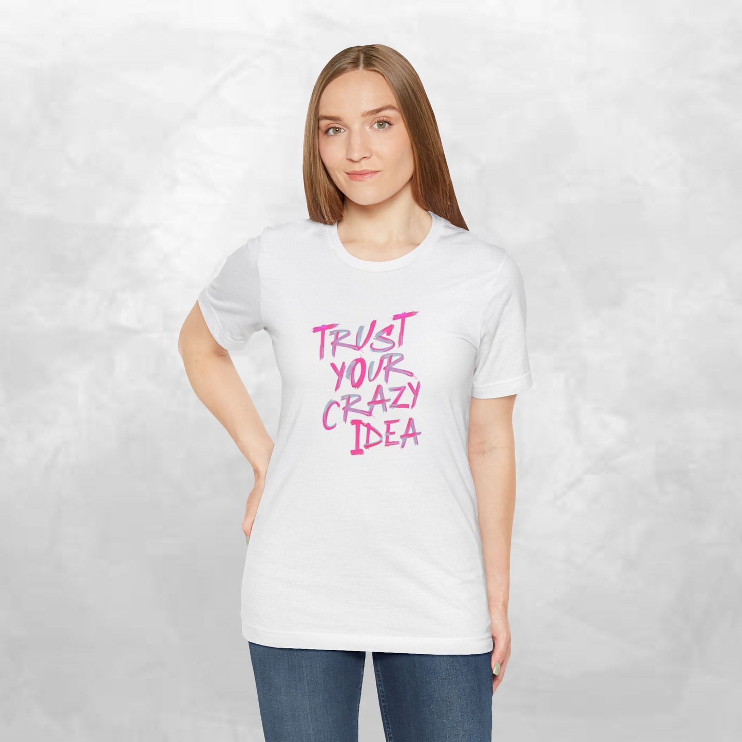Trust Your Crazy Idea T-Shirt — Motivational Graphic Tee
